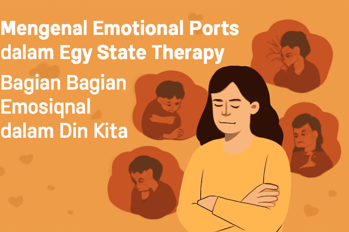 Mengenal Emotional Parts dalam Ego State Therapy